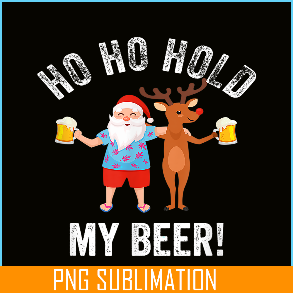 BEER28102338-Hold My Beer PNG Santa Drinks Beer PNG Humorous Christmas PNG.png