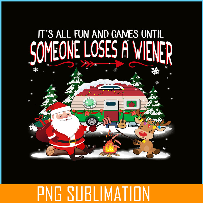 CAMP07112316-IT’S ALL FUN AND GAMES UNTIL LOSES WIENER PNG Santa Claus PNG Reindeer PNG.png