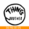DS1041223101-The Thing Brother SVG, Dr Seuss SVG, Cat in the Hat SVG DS1041223101.png