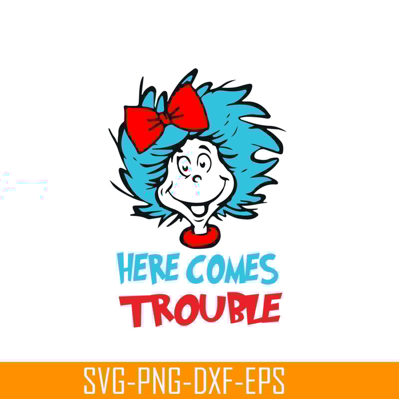 DS104122313-Here Comes Trouble SVG, Dr Seuss SVG, Cat In The Hat SVG DS104122313.png
