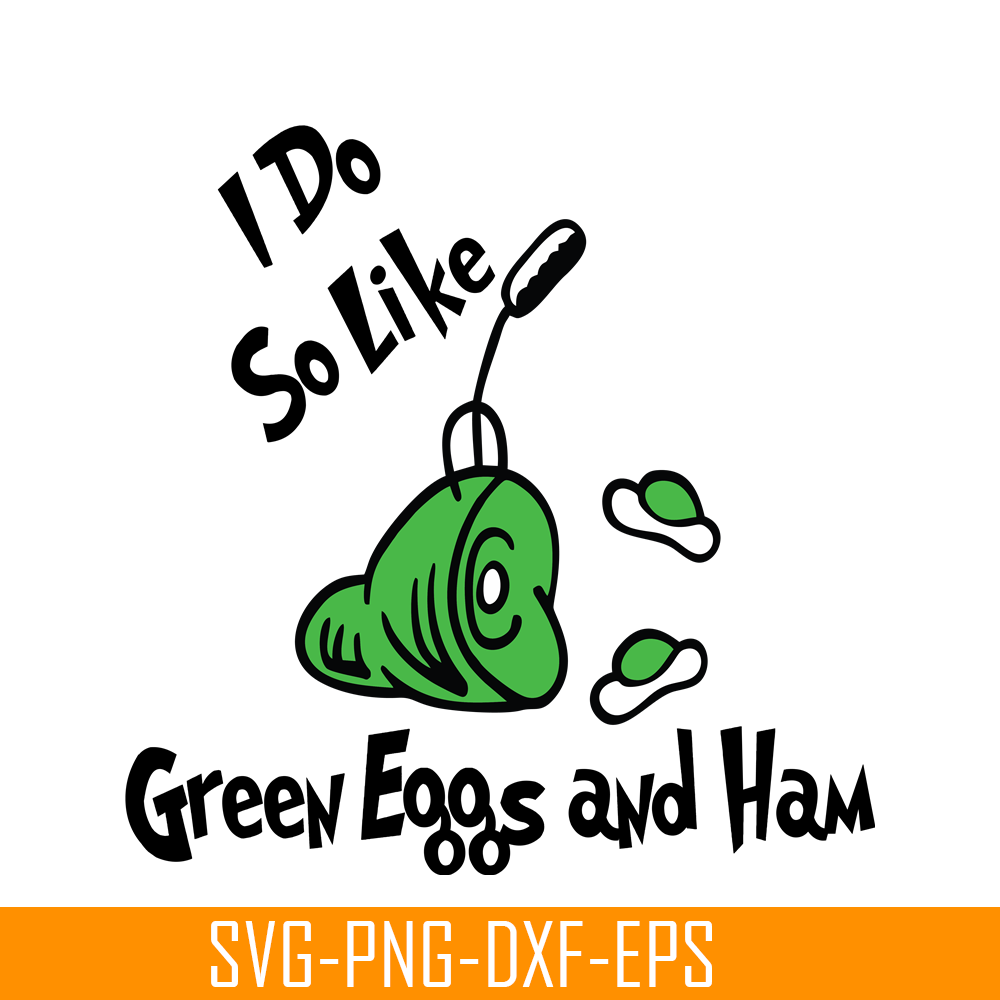 DS1051223146-I Do So Like Green Eggs And Ham SVG, Dr Seuss SVG, Dr Seuss Quotes SVG DS1051223146.png