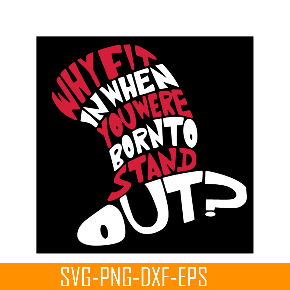 DS105122356-You were born to stand out SVG, Dr Seuss SVG, Cat In The Hat SVG DS105122356.png