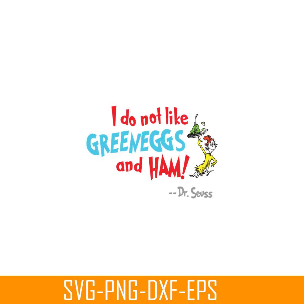 DS105122388-I Do Not Like Green Eggs And Ham SVG, Dr Seuss SVG, Dr Seuss Quotes SVG DS105122388.png