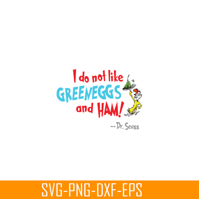 DS105122388-I Do Not Like Green Eggs And Ham SVG, Dr Seuss SVG, Dr Seuss Quotes SVG DS105122388.png