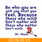 DS2051223269-Be Who You Are And Say What You Feel SVG, Dr Seuss SVG, Dr Seuss Quotes SVG DS2051223269.png
