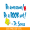 DS2051223273-Be Awesome Be A Book Nut SVG, Dr Seuss SVG, Dr Seuss Quotes SVG DS2051223273.png