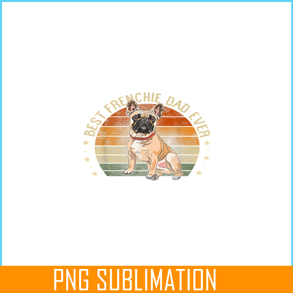 HL161023174-Retro Best Frenchie Dad PNG, Frenchie Bulldog PNG, French Dog Artwork PNG.png