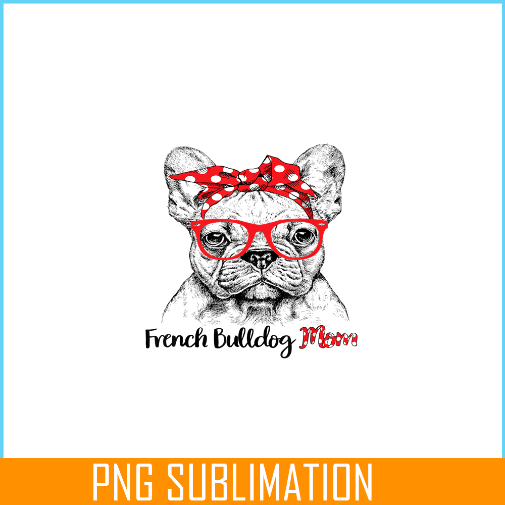 HL16102375-French Bulldog Mom Happy Mother's Day PNG, Frenchie Dog Lover PNG, French Dog Artwork PNG.png