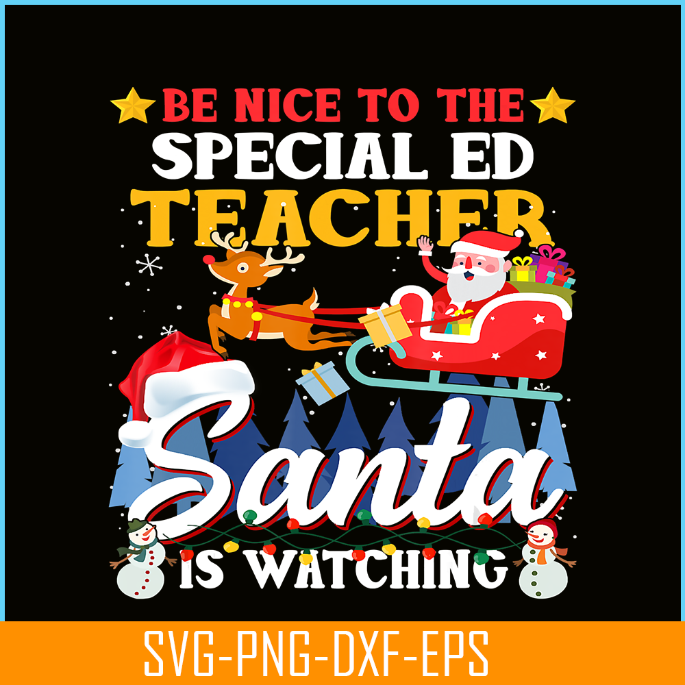 PNG14102386-Be Nice To Special Ed Teacher Santa Is Watching Xmas Gift T-Shirt Png.png