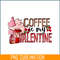 VLT25122334-Coffee Is My Valentine PNG.png