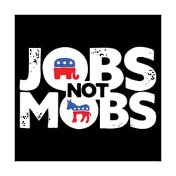 jobs not mobs american flag elephant and horse svg, trending svg, republican svg, jobs not mobs svg, job svg, jobs not m