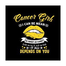 cancer girls i can be mean as sweet as candy svg, birthday svg, cancer girl svg, cancer birthday, cancer svg, sweet as c