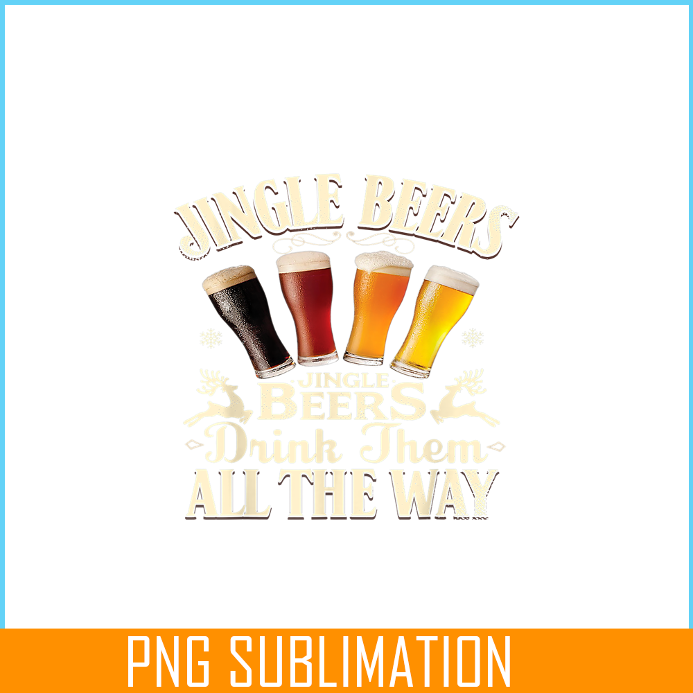 BEER28102351-Jingle Beers PNG Drink Beer All The Way PNG Funny Drinking Christmas PNG.png