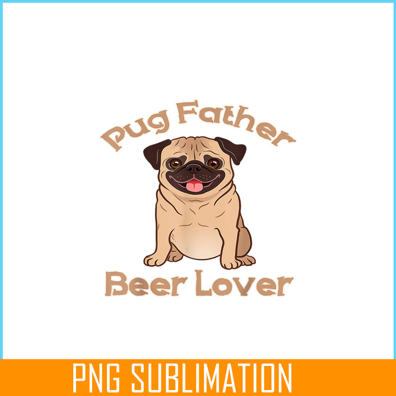 BEER28102363-Pug Father Beer Lover PNG Beer Season PNG Beer And Dog PNG.png