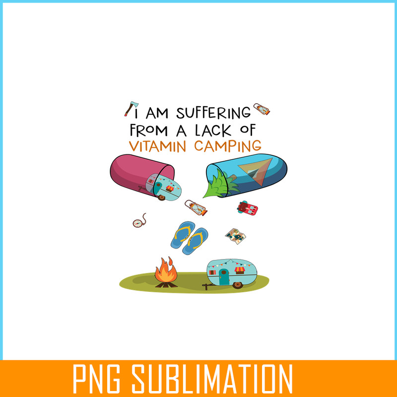 CAMP07112361-I Am Suffering From A Lack Of Vitamin Camping PNG Camping Lover PNG Camper PNG.png