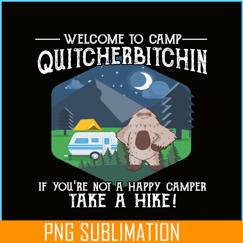 CAMP07112388-Welcome to camp quitcherbitchin PNG Cute Gray Bigfoot PNG Camper PNG.png