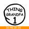 DS104122376-Thing Grandpa 1 SVG, Dr Seuss SVG, Cat in the Hat SVG DS104122376.png