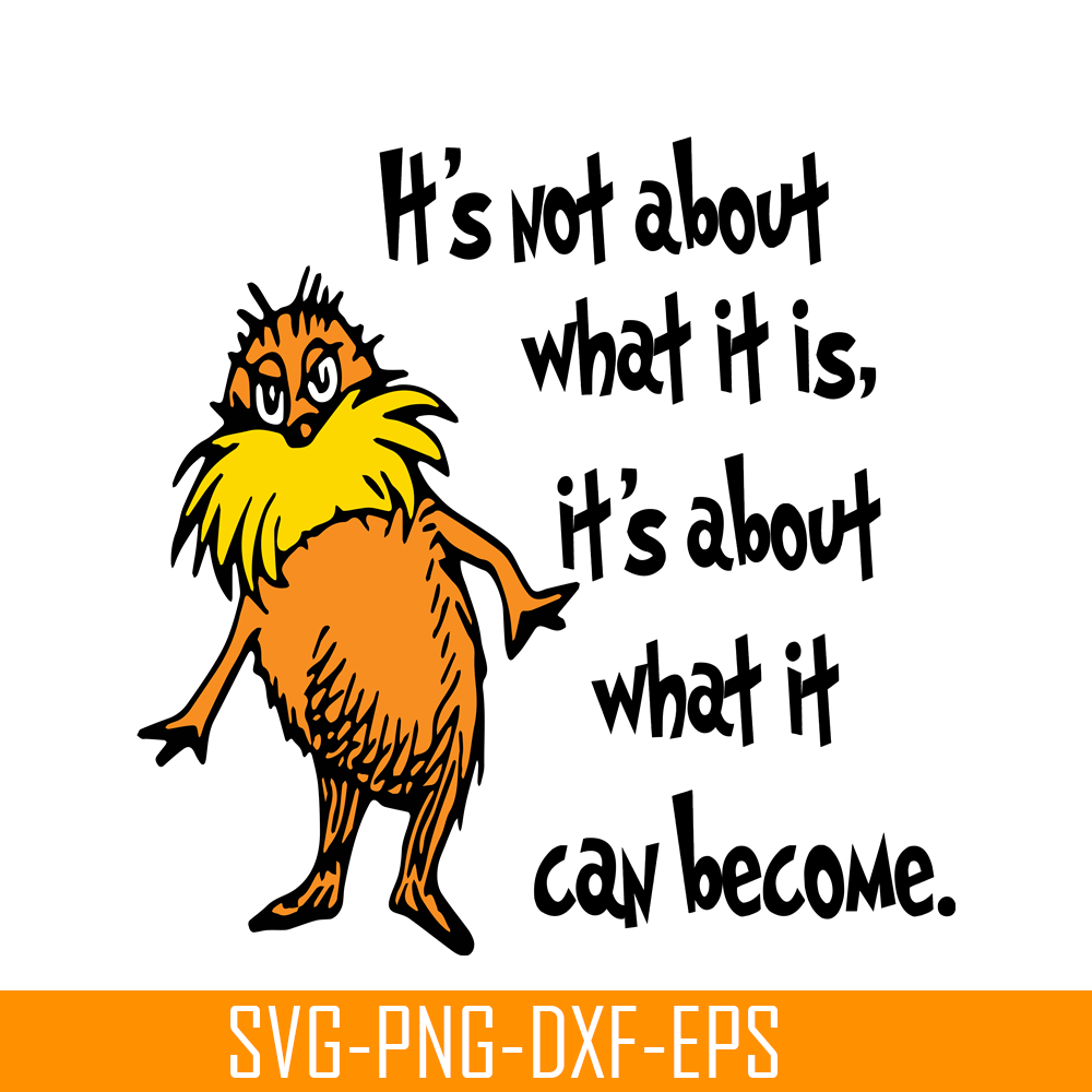 DS1051223120-It's About What It Can Become SVG, Dr Seuss SVG, Dr Seuss Quotes SVG DS1051223120.png