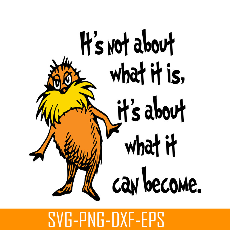 DS1051223120-It's About What It Can Become SVG, Dr Seuss SVG, Dr Seuss Quotes SVG DS1051223120.png