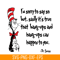 DS1051223147-I'm So Sorry To Say So SVG, Dr Seuss SVG, Dr Seuss Quotes SVG DS1051223147.png