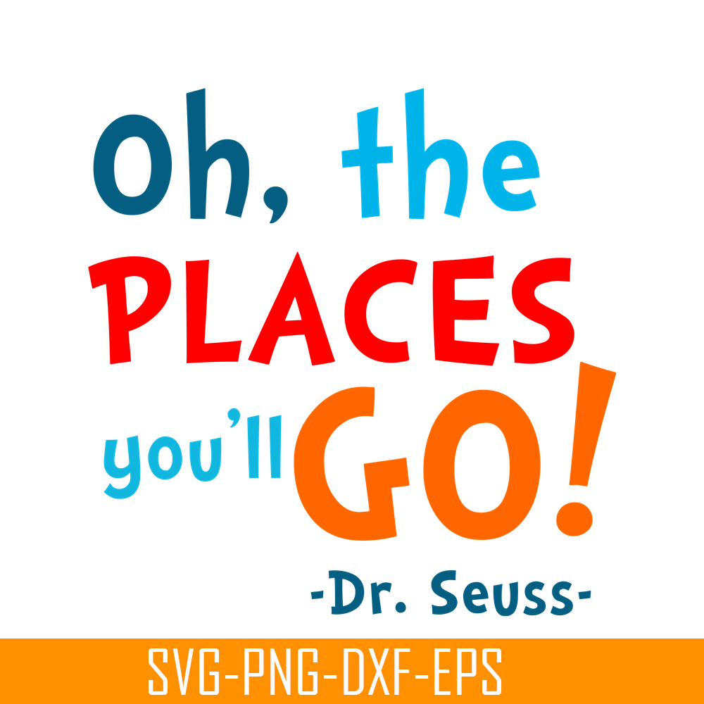 DS105122359-The Place You'll Go SVG, Dr Seuss SVG, Dr Seuss Quotes SVG DS105122359.png