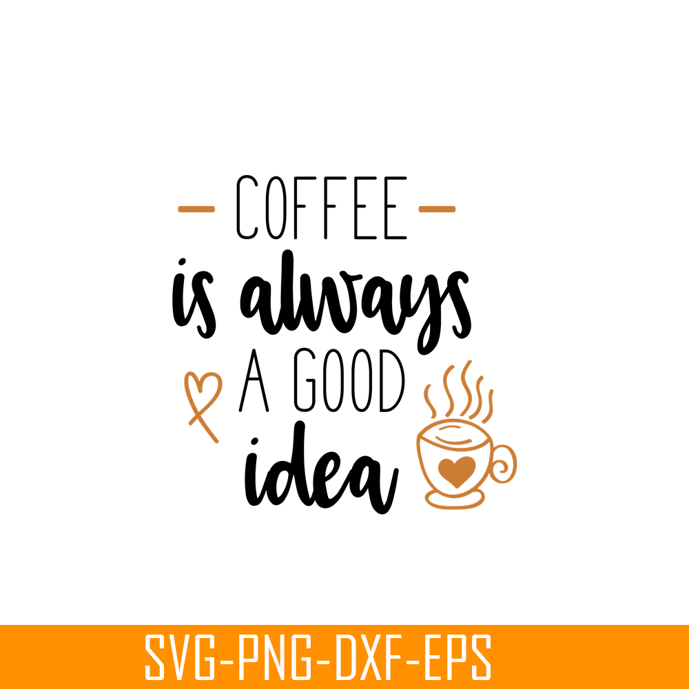 STB108122329-Coffee Is Always A Good Idea SVG, Starbucks SVG, Starbucks Coffee SVG STB108122329.png