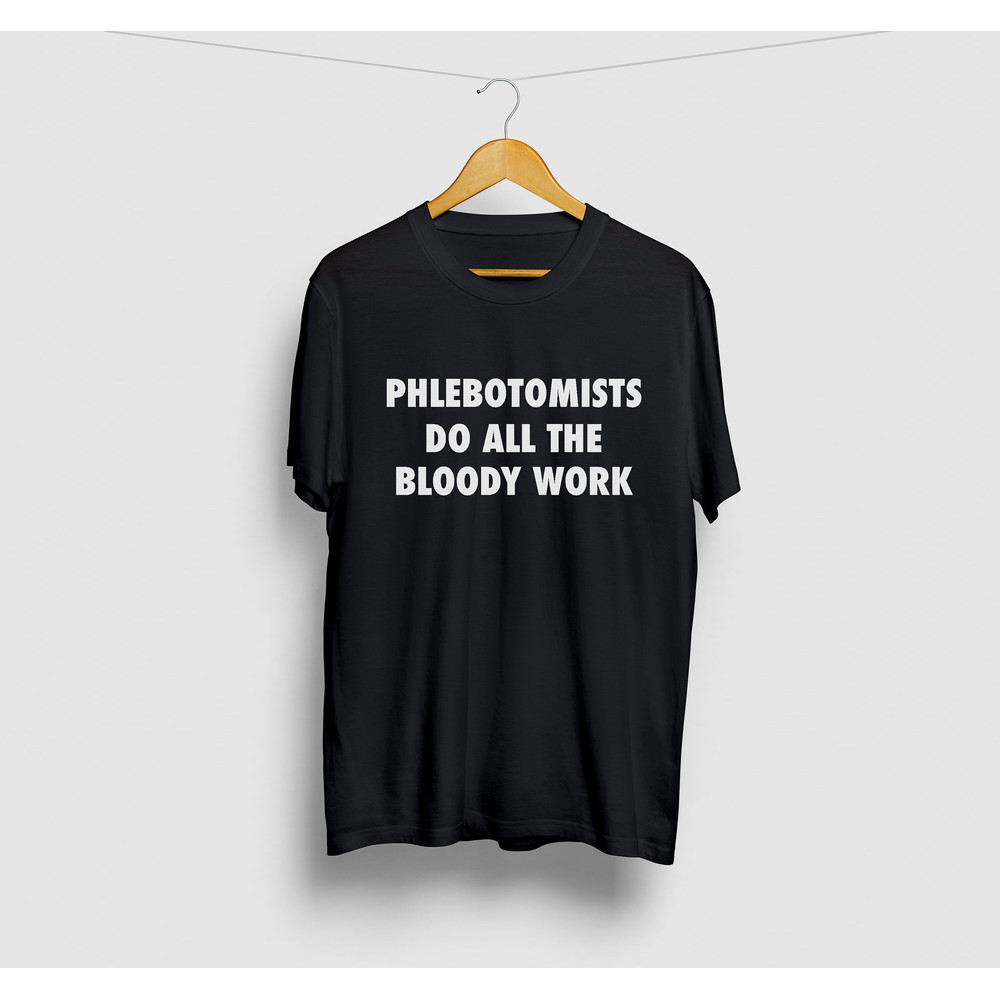 Phlebotomist Shirt, Nurse Shirt, Funny Nursing Shirt, Phlebotomist Gift, Phlebotomy Gift Unisex T-shirt 3.jpg