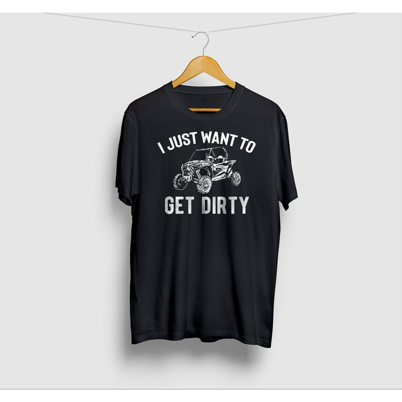 Utv Shirt I Just Want To Get Dirty Side By Side Shirt, SxS shirt Graphic, Side by Side atv Short-Sleeve Unisex T-Shirt.jpg