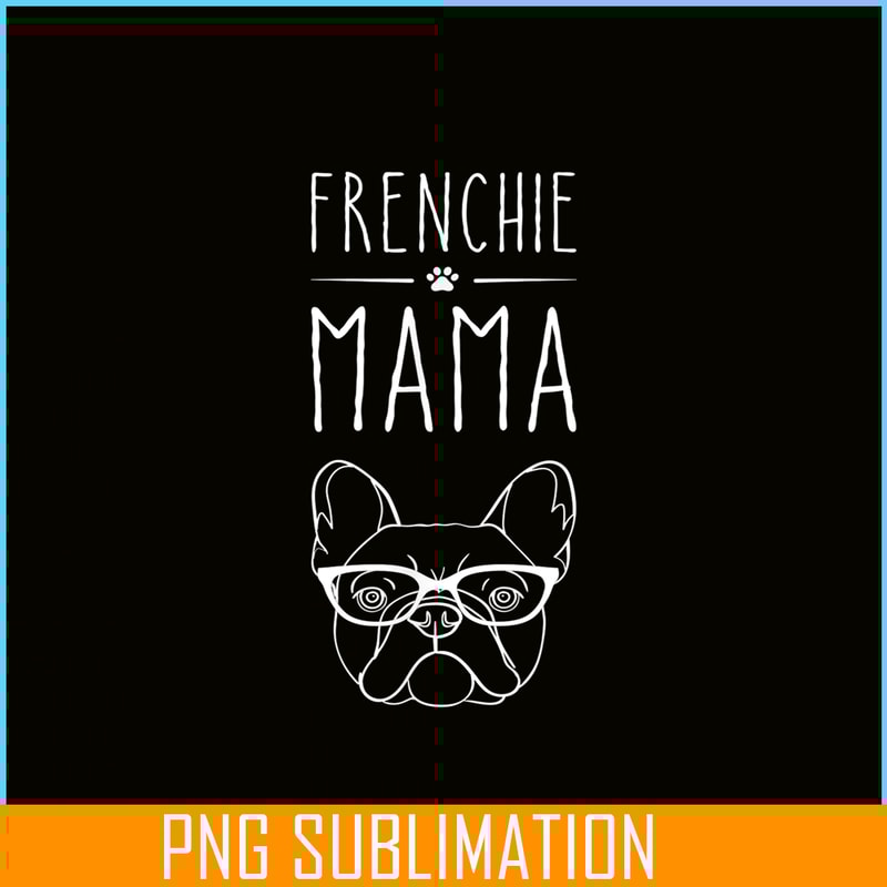 HL161023134-Frenchie Mama Bulldog Lover PNG, French Bulldog PNG, French Dog Artwork PNG.png
