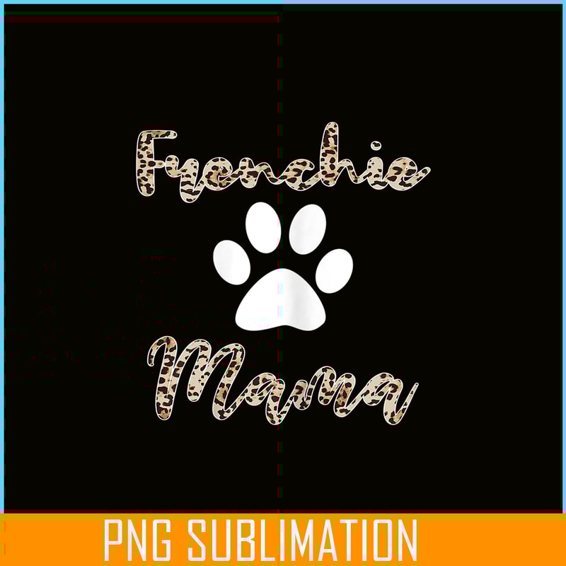 HL161023135-Frenchie Mama Leopard PNG, French Bulldog PNG, French Dog Artwork PNG.png