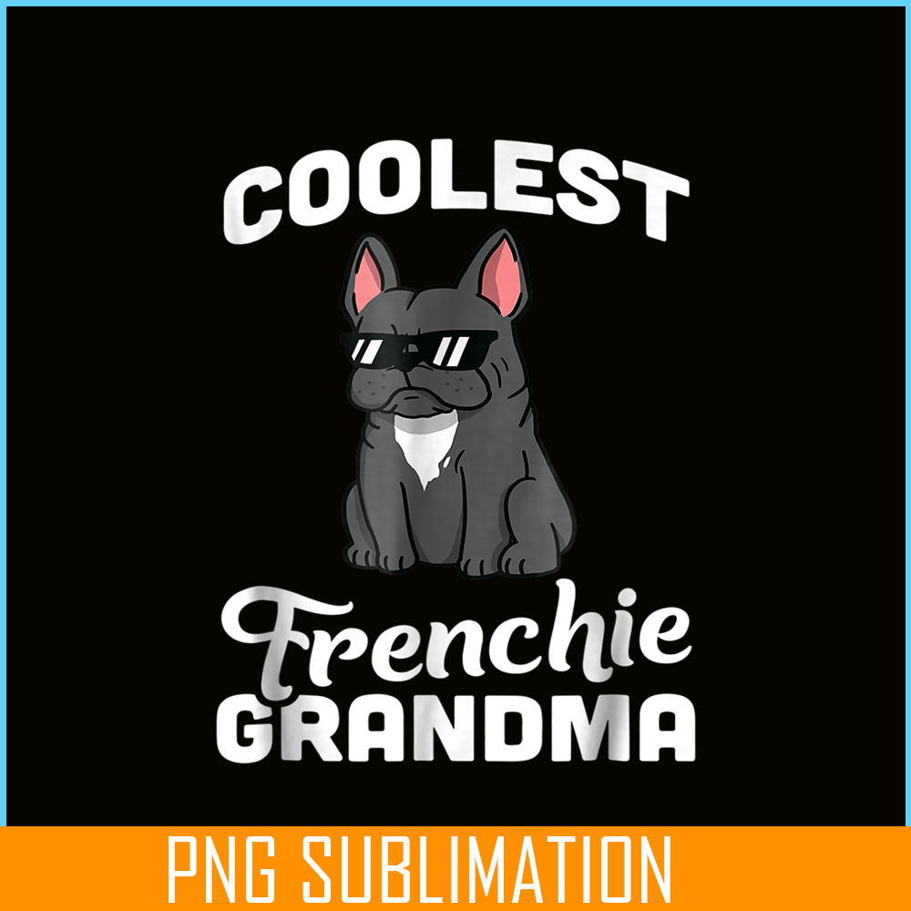 HL16102342-French Bulldog Coolest Grandma PNG, French Dog Artwork PNG, Bulldog Mascot PNG.png