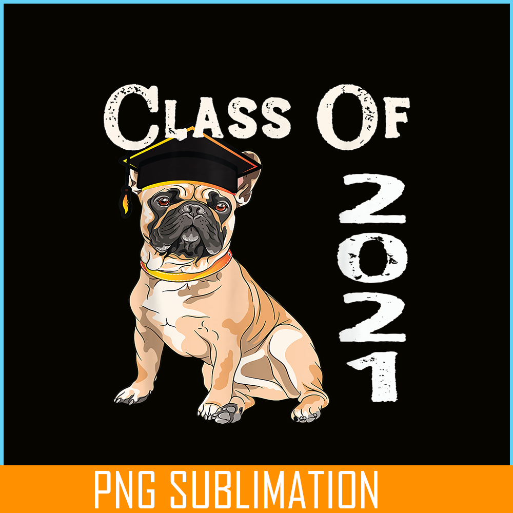 HL16102358-French Bulldog Graduating Class 2021 PNG, French Dog Artwork PNG, Bulldog Mascot PNG.png