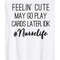MR-healthandharmony-feelin-cute-may-go-play-cards-later-nurse-life-gift-shirt-t-11420248472.jpeg