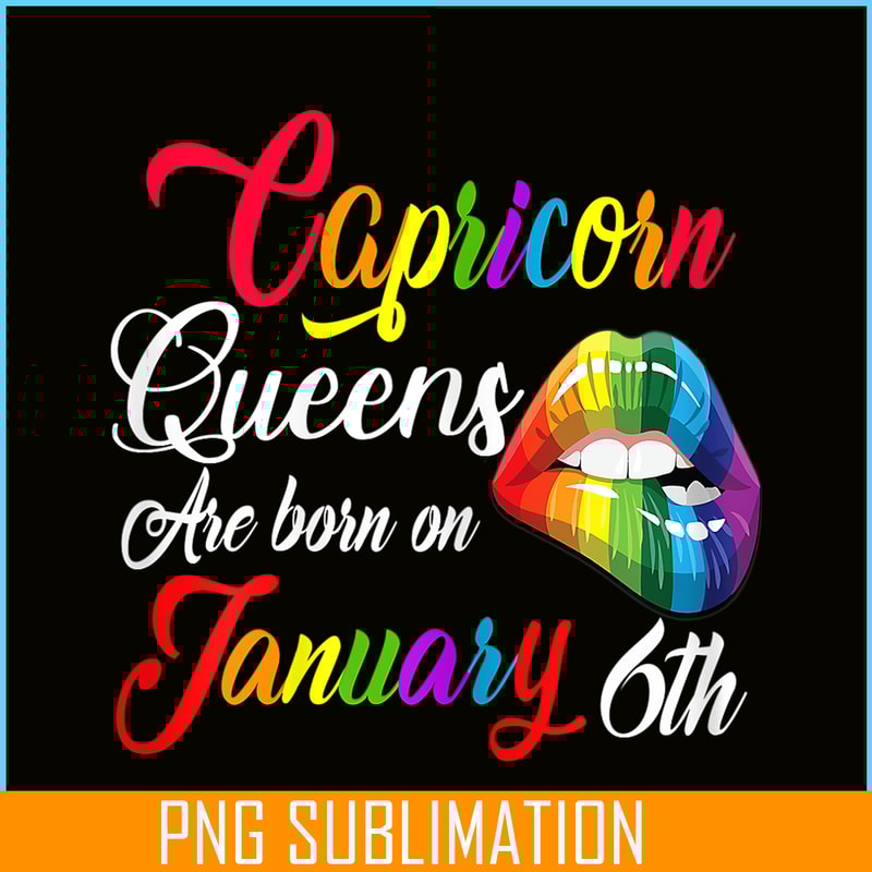 CPB28102382-Rainbow Lips Capricorn PNG Queens Are Born On January 6th PNG Capricorn Girl PNG.png