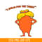 DS105122346-Lorax speak for the trees SVG, Dr Seuss SVG, Cat In The Hat SVG DS105122346.png