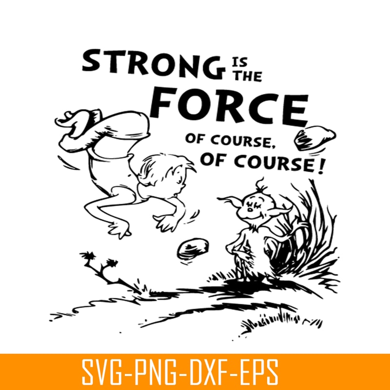 DS105122352-Strong Is The Force SVG, Dr Seuss SVG, Cat In The Hat SVG DS105122352.png