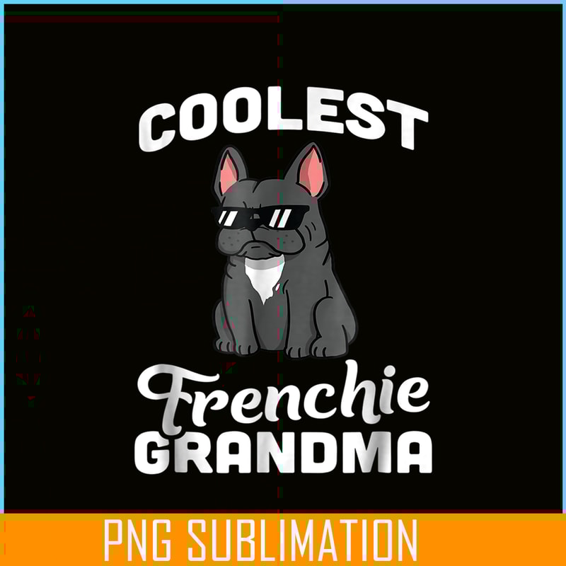 HL16102342-French Bulldog Coolest Grandma PNG, French Dog Artwork PNG, Bulldog Mascot PNG.png