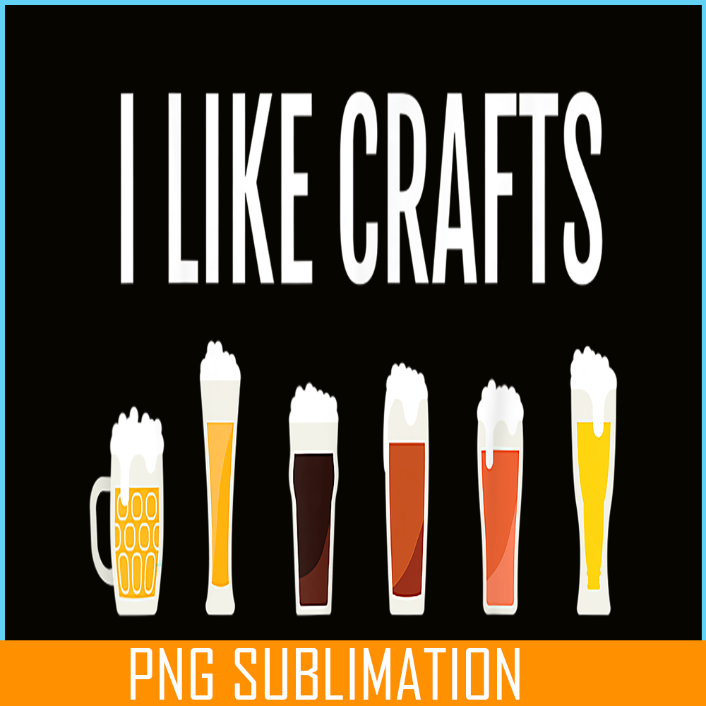 BEER28102328-I Like Crafts PNG Funny Craft Beer Drinker PNG Craft Night Beer PNG.png