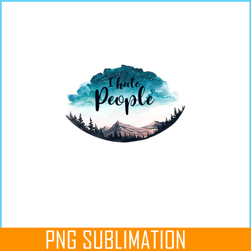 CAMP07112308-I HATE PEOPLE PNG Sky Camping PNG Camping Quotes PNG.png