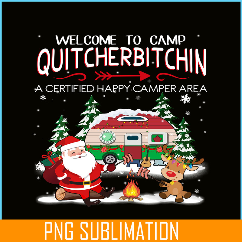 CAMP07112318-WELCOME TO CAMP QUITCHERBITCHIN PNG Happy Camper PNG Santa Claus PNG.png