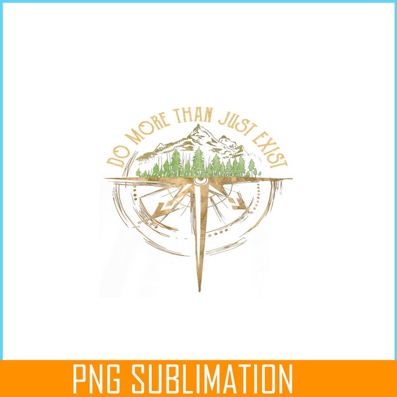 CAMP07112328-Do more than just exist PNG Camping Quotes PNG Camping PNG.png