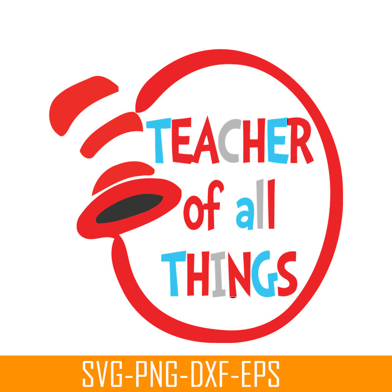 DS1051223110-Teacher Of All Things SVG, Dr Seuss SVG, Dr Seuss Quotes SVG DS1051223110.png