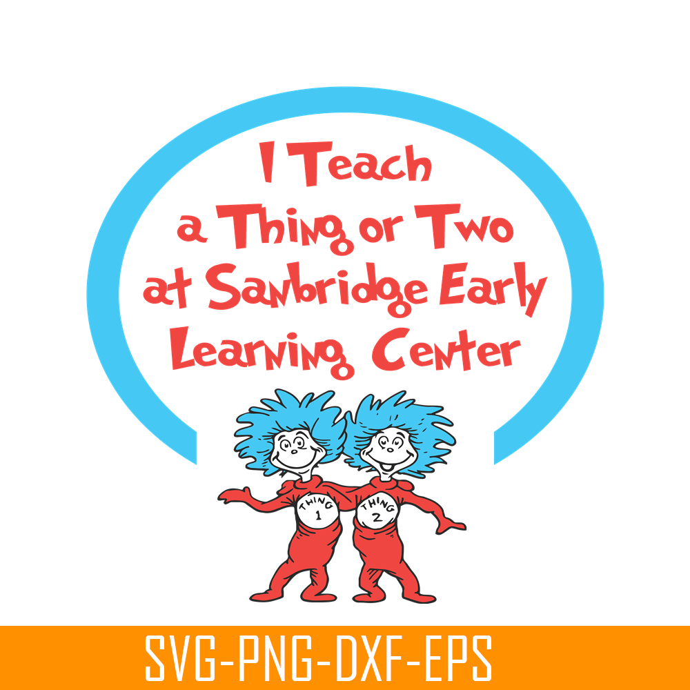 DS1051223153-I Teach A Thing Or Two At Sanbridge SVG, Dr Seuss SVG, Dr Seuss Quotes SVG DS1051223153.png