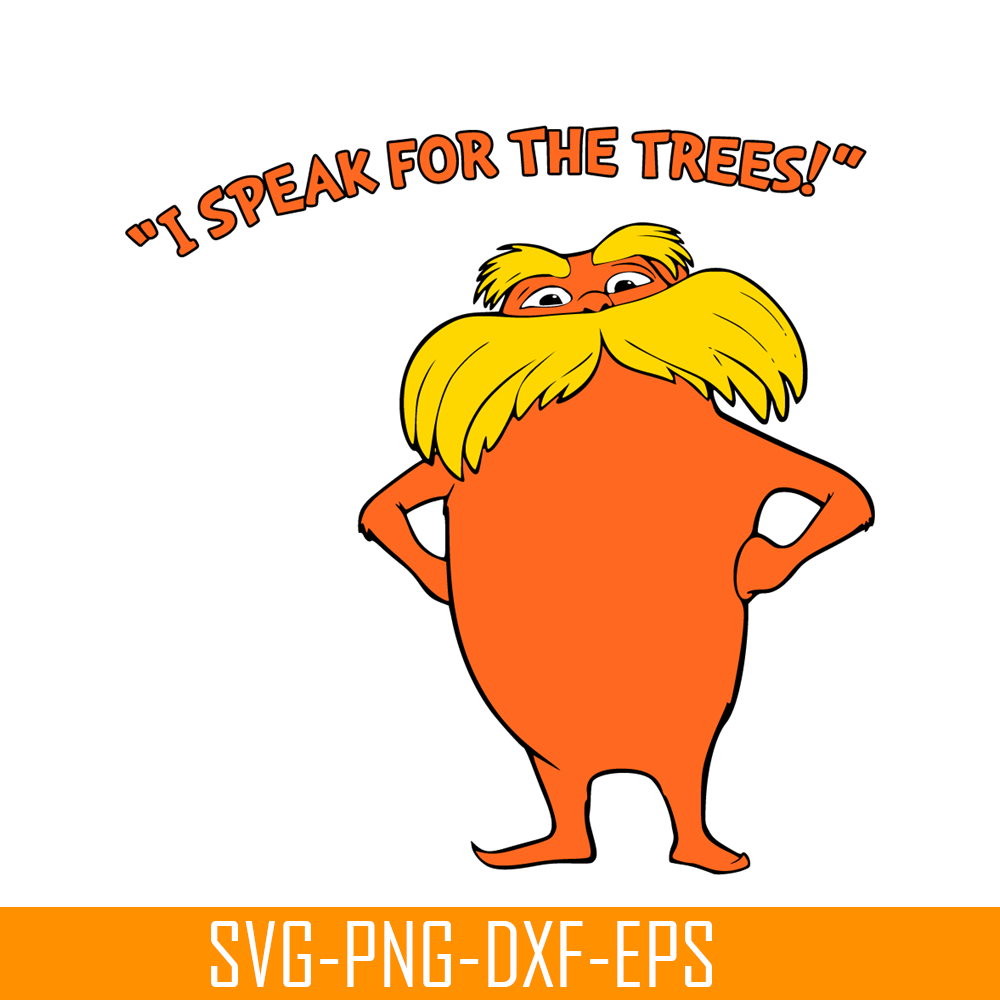 DS105122346-Lorax speak for the trees SVG, Dr Seuss SVG, Cat In The Hat SVG DS105122346.png