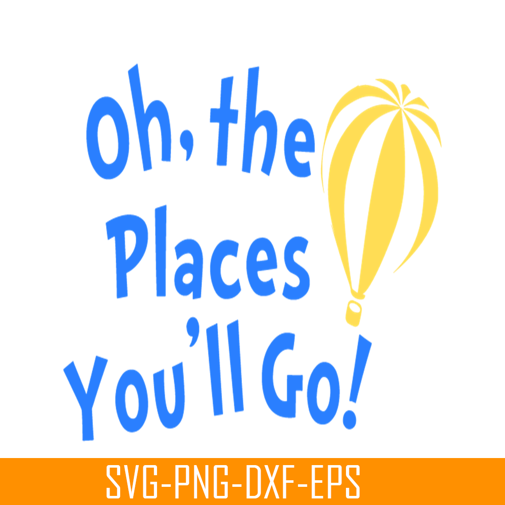 DS105122348-The places you will go SVG, Dr Seuss SVG, Cat In The Hat SVG DS105122348.png