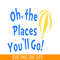 DS105122348-The places you will go SVG, Dr Seuss SVG, Cat In The Hat SVG DS105122348.png