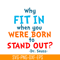 DS105122362-Why Fit In SVG, Dr Seuss SVG, Dr Seuss Quotes SVG DS105122362.png