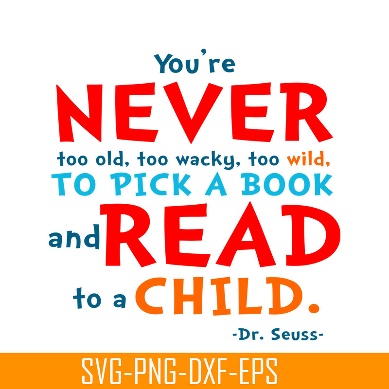 DS105122376-You Are Never Too Old SVG, Dr Seuss SVG, Dr Seuss Quotes SVG DS105122376.png