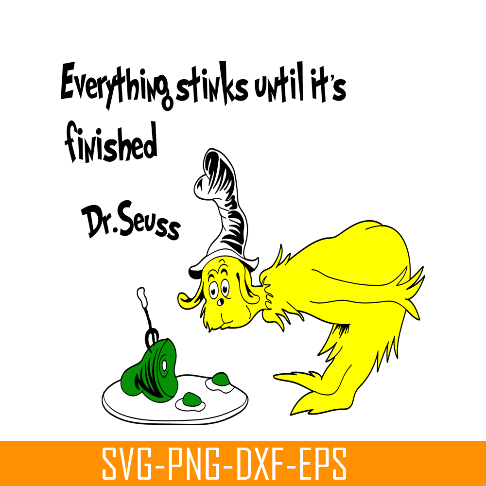 DS2051223264-Everything Stinks Until It Is Finished SVG, Dr Seuss SVG, Dr Seuss Quotes SVG DS2051223264.png