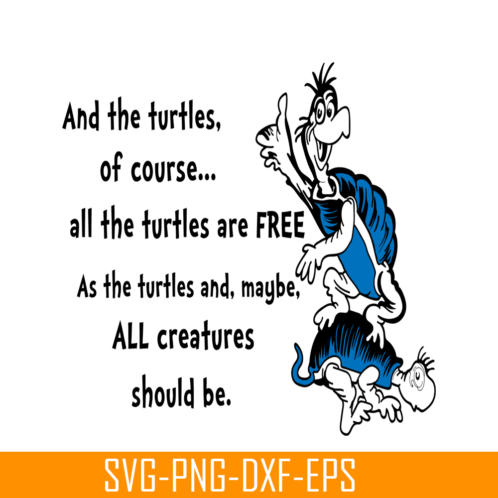 DS2051223272-All The Turtles Are Free SVG, Dr Seuss SVG, Dr Seuss Quotes SVG DS2051223272.png